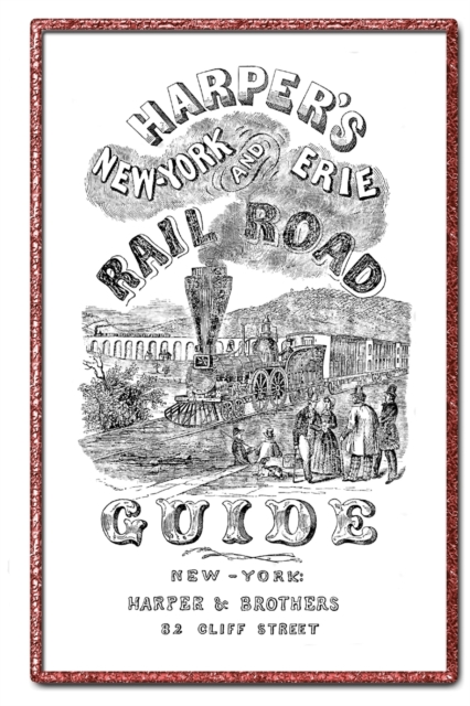 Harper's New York and Erie Railroad Guide Book of 1851, Paperback / softback Book