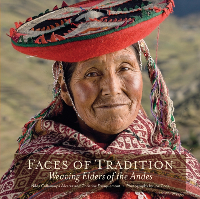 Faces of Tradition: Weaving Elders of the Andes, Paperback / softback Book