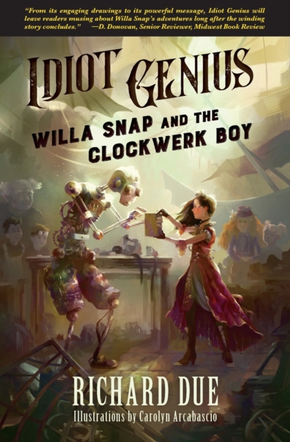 IDIOT GENIUS Willa Snap and the Clockwerk Boy, Paperback / softback Book