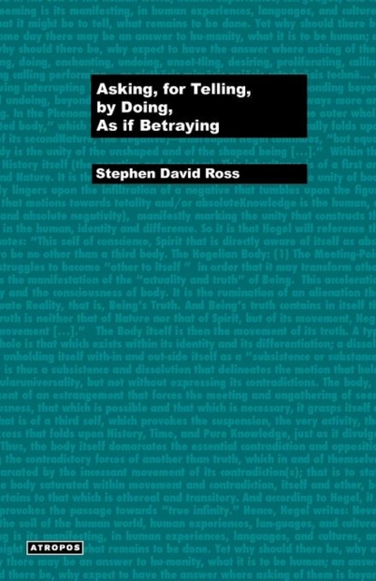Asking, for Telling, by Doing, as If Betraying, Paperback / softback Book