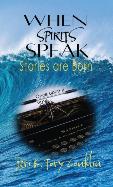 When Spirits Speak : Stories are Born, Hardback Book