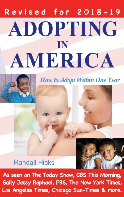 Adopting in America : How to Adopt Within One Year (2018-2019 edition), Hardback Book