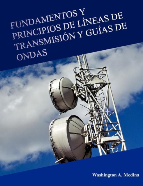 Fundamentos y Principios de L Neas de Transmisi N y Gu as de Ondas, Paperback / softback Book
