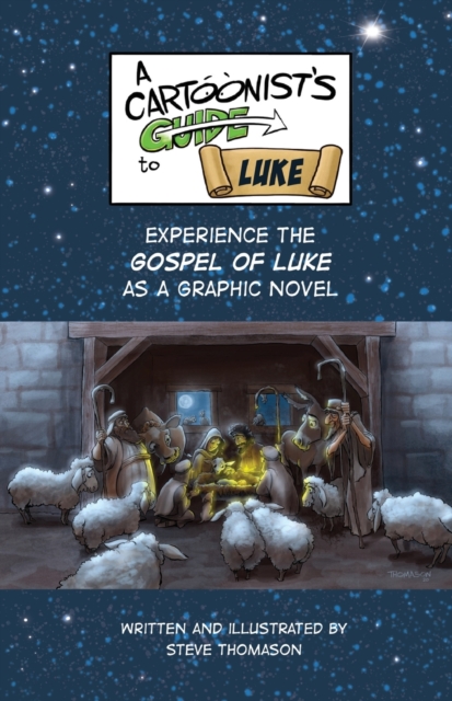 A Cartoonist's Guide to the Gospel of Luke : A Full-Color Graphic Novel, Paperback / softback Book