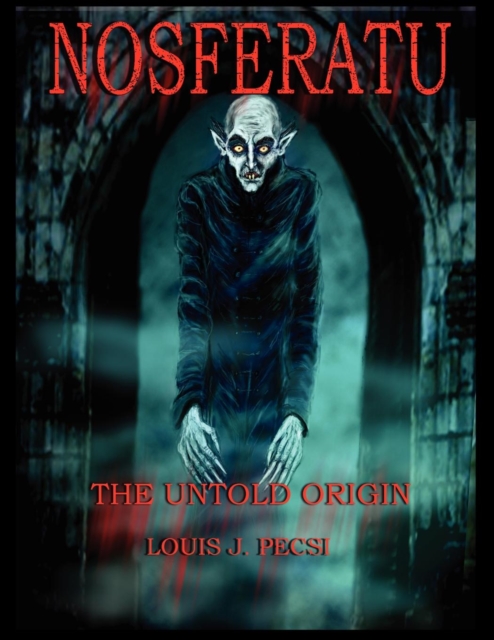 Nosferatu The Untold Origin, Paperback / softback Book