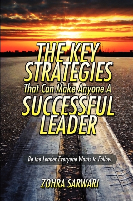 The Key Strategies That Can Make Anyone a Successful Leader, Paperback / softback Book