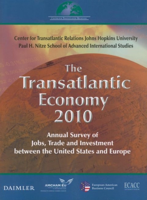 Transatlantic Economy : Annual Survey of Jobs, Trade, and Investment Between the United States and..., Paperback / softback Book