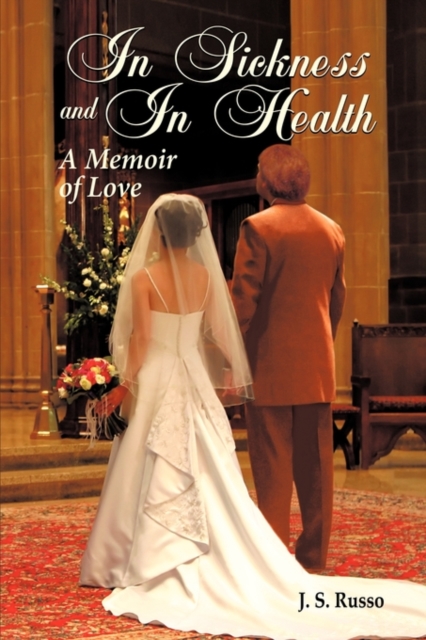 In Sickness and In Health : A Memoir of Love, Paperback / softback Book