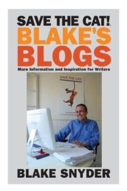 Save the Cat! Blake's Blogs : More Information and Inspiration for Writers, Paperback / softback Book