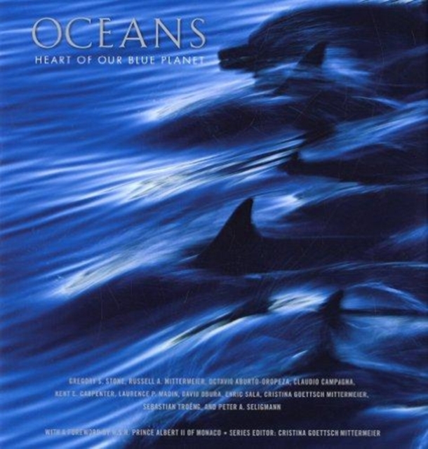 Oceans: Heart of Our Blue Planet, Hardback Book