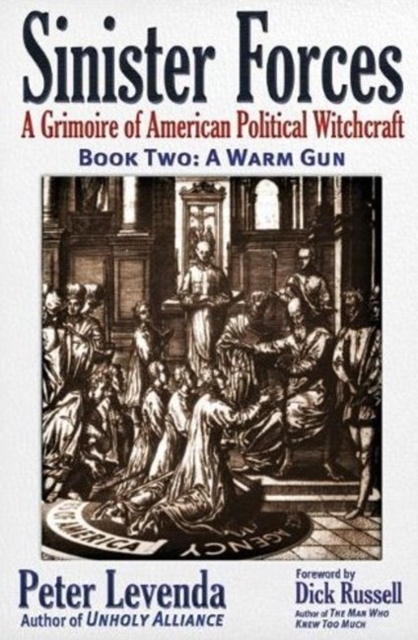 Sinister ForcesaA Warm Gun : A Grimoire of American Political Witchcraft, Paperback / softback Book