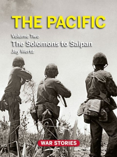 The Pacific, Volume Two : The Solomons to Saipan, Hardback Book