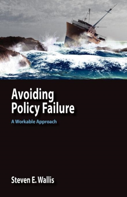 Avoiding Policy Failure : A Workable Approach, Paperback / softback Book