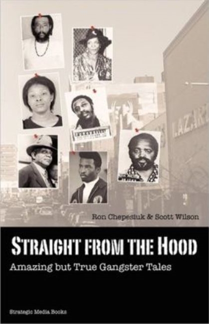 Straight from the Hood : Amazing But True Gangster Tales, Paperback / softback Book