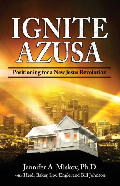 Ignite Azusa : Positioning for a New Jesus Revolution, Paperback / softback Book