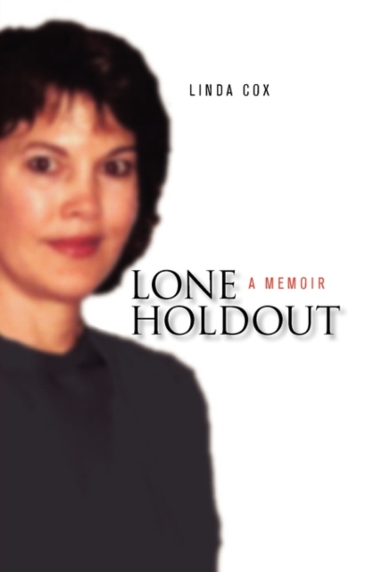 Lone Holdout : A Memoir, Paperback / softback Book