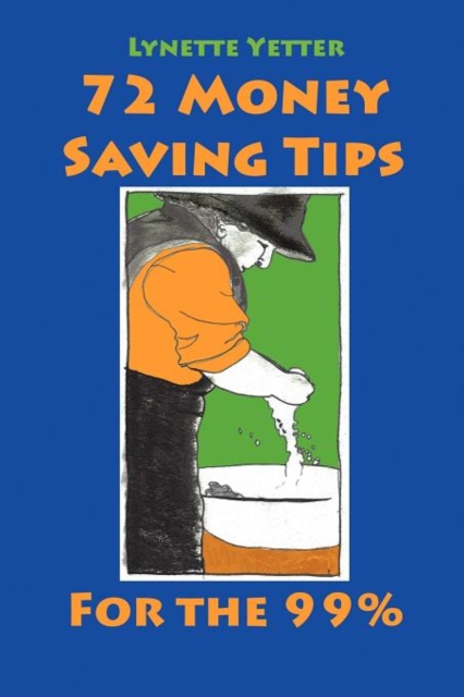 72 Money Saving Tips for the 99%, Paperback / softback Book
