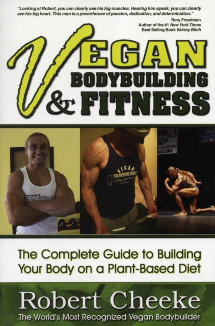 Vegan Bodybuilding &  Fitness : The Complete Guide to Building Your Body on a Plant-Based Diet, Paperback / softback Book