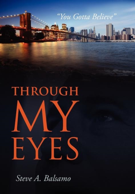 Through My Eyes : "You Gotta Believe", Hardback Book