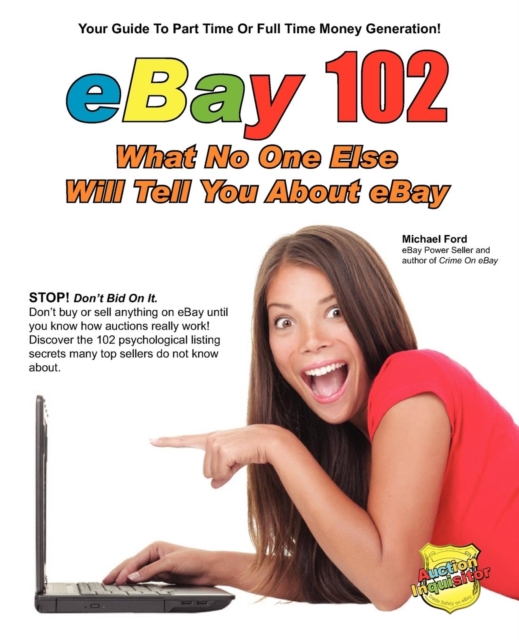 EBay 102 : What No One Else Will Tell You About EBay, Paperback / softback Book