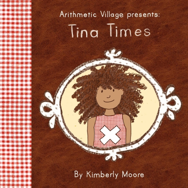 Arithmetic Village Presents Tina Times, Paperback / softback Book