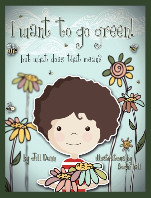I Want to Go Green! But What Does That Mean?, Hardback Book