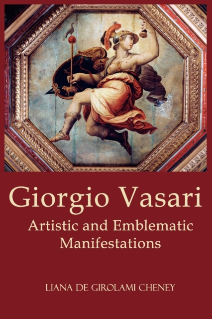 Giorgio Vasari : Artistic and Emblematic Manifestations, Paperback / softback Book