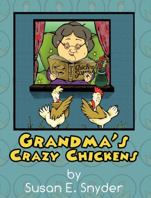 Grandma's Crazy Chickens, Hardback Book