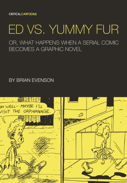 Ed vs. Yummy Fur : Or, What Happens When A Serial Comic Becomes a Graphic Novel, Paperback / softback Book