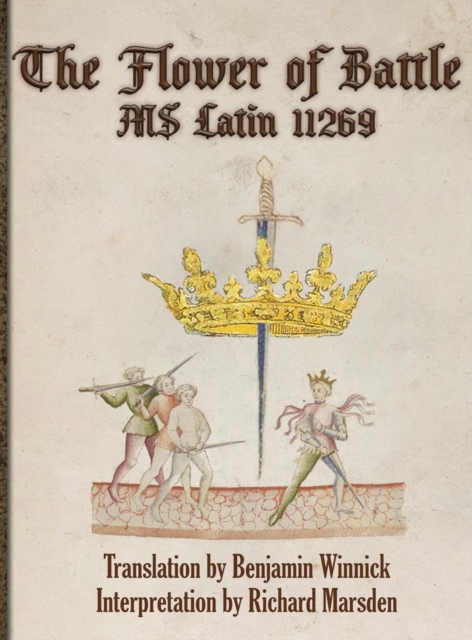 The Flower of Battle : MS Latin 11269, Hardback Book