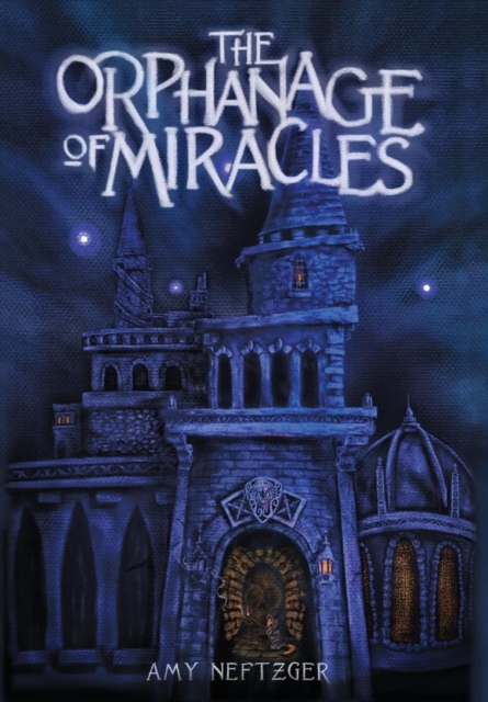 The Orphanage of Miracles, Hardback Book