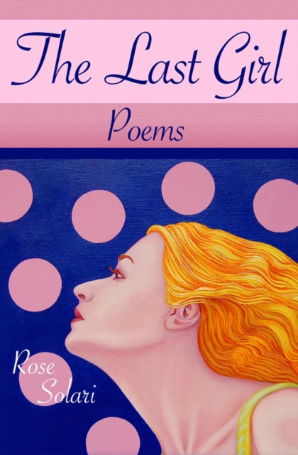 The Last Girl : Poems, Paperback / softback Book