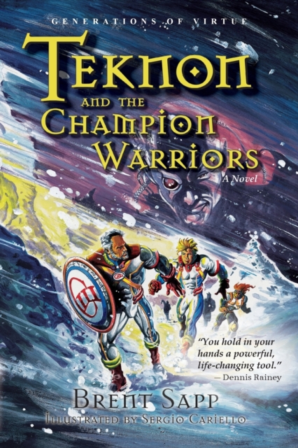 Teknon and the CHAMPION Warriors : A Son's Quest for Courageous Manhood, Paperback / softback Book
