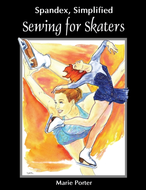 Spandex Simplified : Sewing for Skaters, Paperback / softback Book