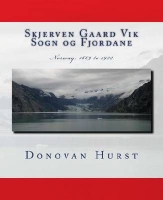Skjerven Gaard Vik Sogn og Fjordane : Norway: 1669 - 1922, Paperback / softback Book