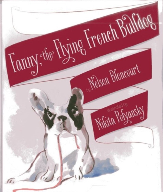 Fanny the Flying French Bulldog, Hardback Book
