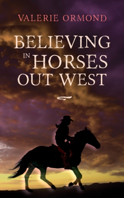 Believing In Horses Out West, Paperback / softback Book
