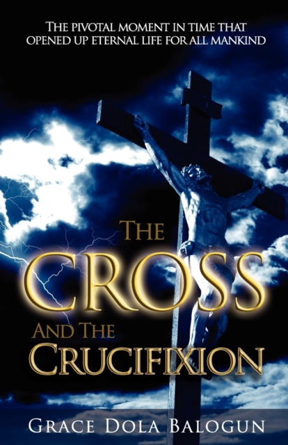 The Cross and the Crucifixion, Paperback / softback Book