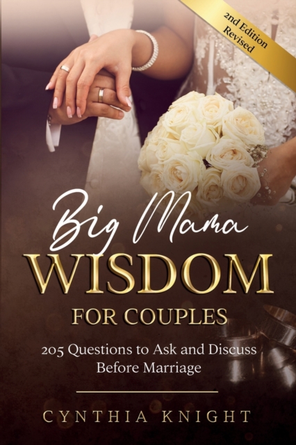 Big Mama Wisdom for Couples : 205 Questions to Ask and Discuss Before Marriage, Paperback / softback Book