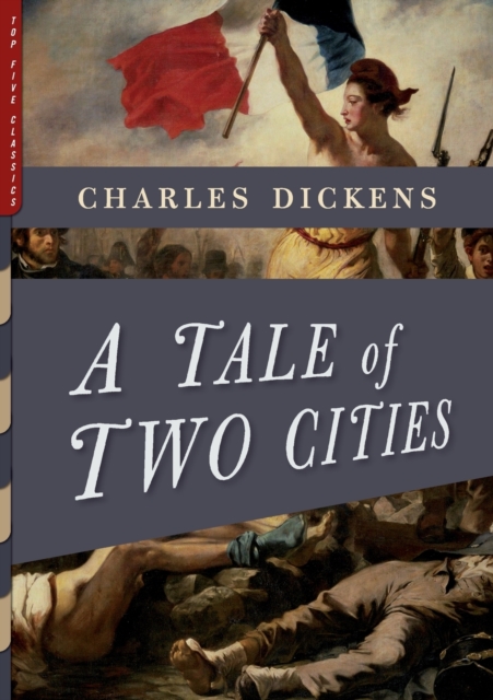 A Tale of Two Cities (Illustrated) : With More Than 40 Illustrations by Frederick Barnard and Hablot K. Browne ("Phiz"), Paperback / softback Book