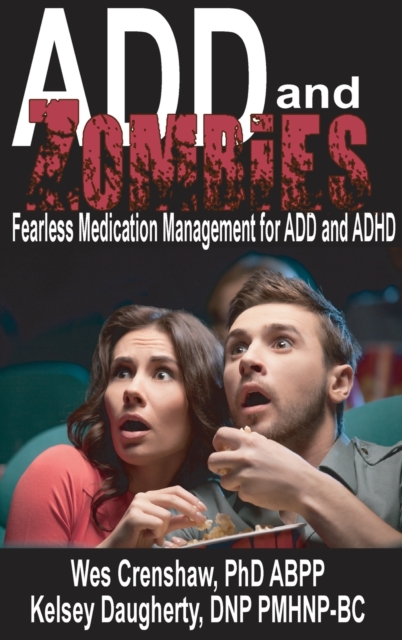 ADD and Zombies : Fearless Medication Management for ADD and ADHD, Hardback Book