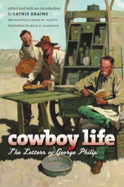 Cowboy Life : The Letters of George Philip, Paperback / softback Book