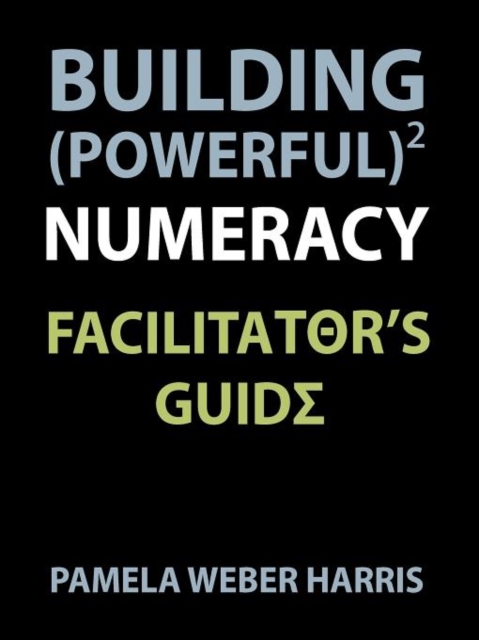 Building Powerful Numeracy : Facilitator's Guide, Paperback / softback Book