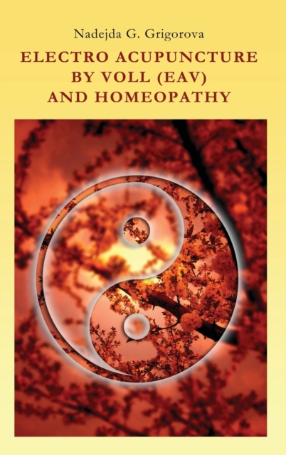 Electro Acupuncture by Voll (Eav) and Homeopathy, Hardback Book