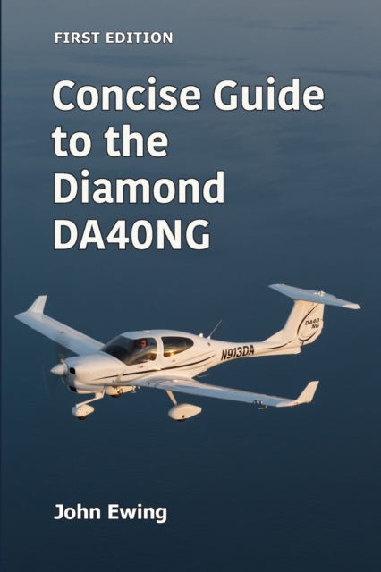 Concise Guide to the Diamond DA40NG, Paperback / softback Book