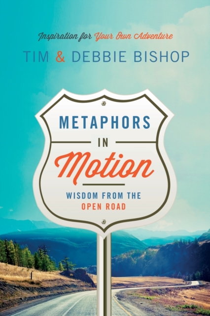 Metaphors in Motion : Wisdom from the Open Road, Paperback / softback Book