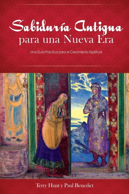 Sabiduria Antigua para una Nueva Era : Una Guia Practica para el Crecimiento Espiritual, Paperback / softback Book