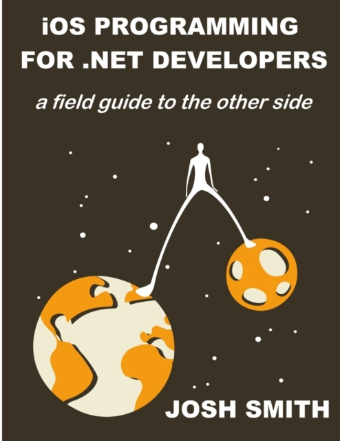 iOS Programming for .NET Developers, Paperback / softback Book