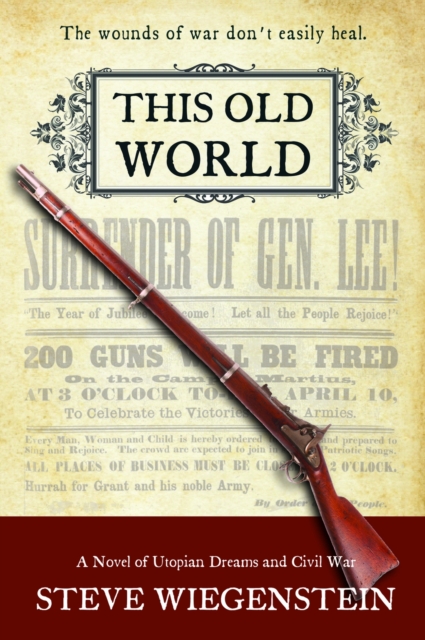 This Old World Volume 2 : A Novel of Utopian Dreams and Civil War, Paperback / softback Book