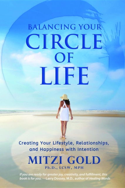 Balancing Your Circle of Life : Creating Your Lifestyle, Relationships, and Happiness with Intention, EPUB eBook